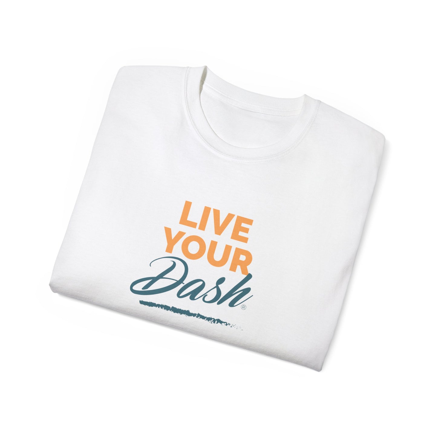 Live Your Dash Unisex Ultra Cotton Tee