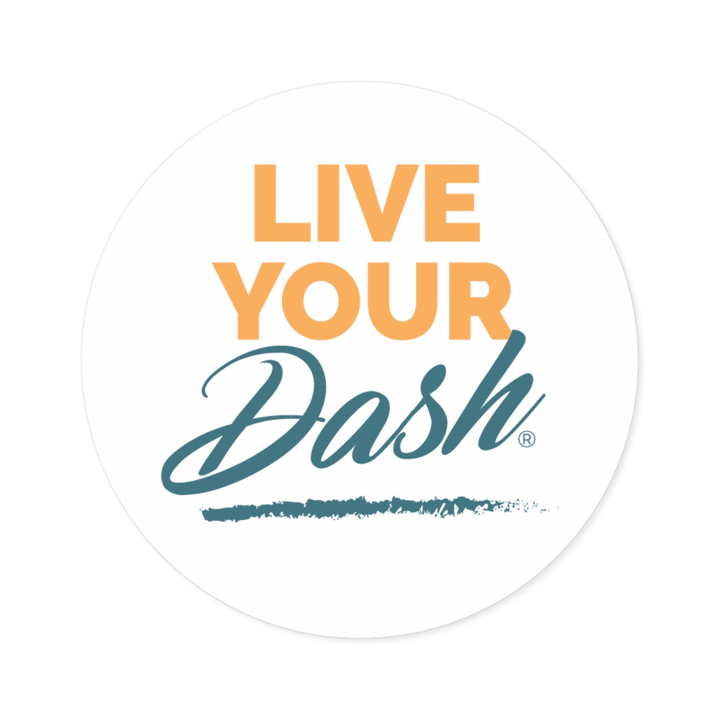 Live Your Dash Round Stickers, Indoor\Outdoor