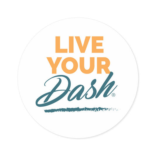 Live Your Dash Round Stickers, Indoor\Outdoor