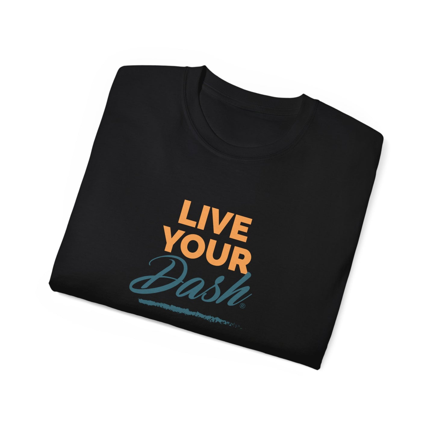 Live Your Dash Unisex Ultra Cotton Tee