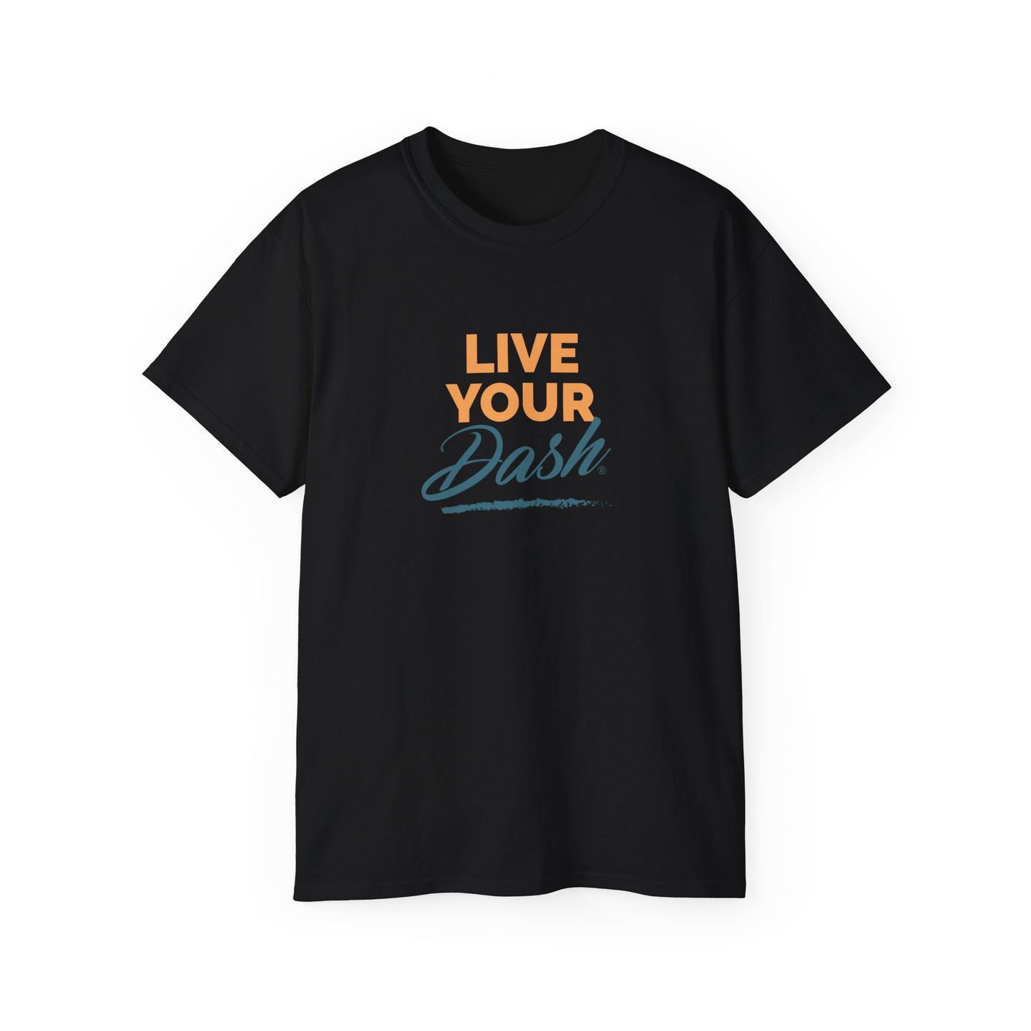 Live Your Dash Unisex Ultra Cotton Tee