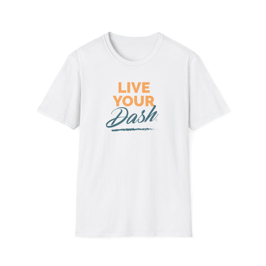 Live Your Dash Unisex Softstyle T-Shirt